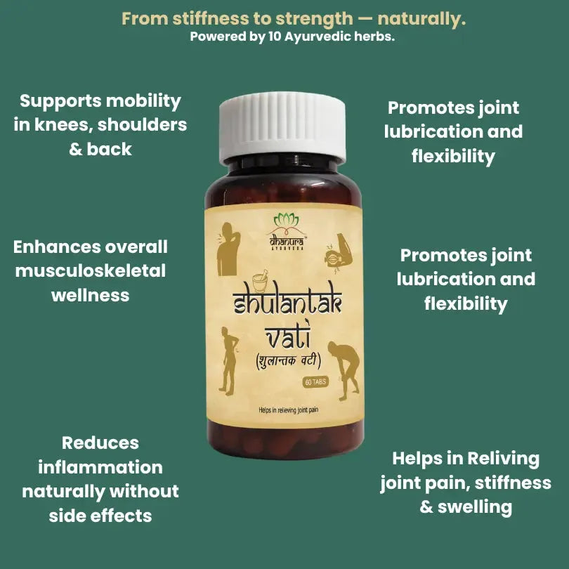 Shulantak Vati - Helps Keep Joints Strong, Flexible & Free- Dhanura Ayurveda